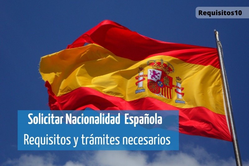 Requisitos necesarios para solicitar la nacionalidad española
